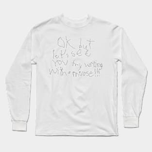 Writing with a Mouse Long Sleeve T-Shirt